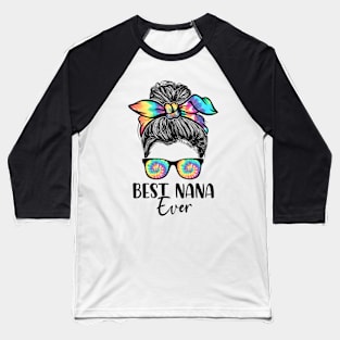 Best Nana Ever Tie Dye Messy Bun Bandana Mother's Day Baseball T-Shirt